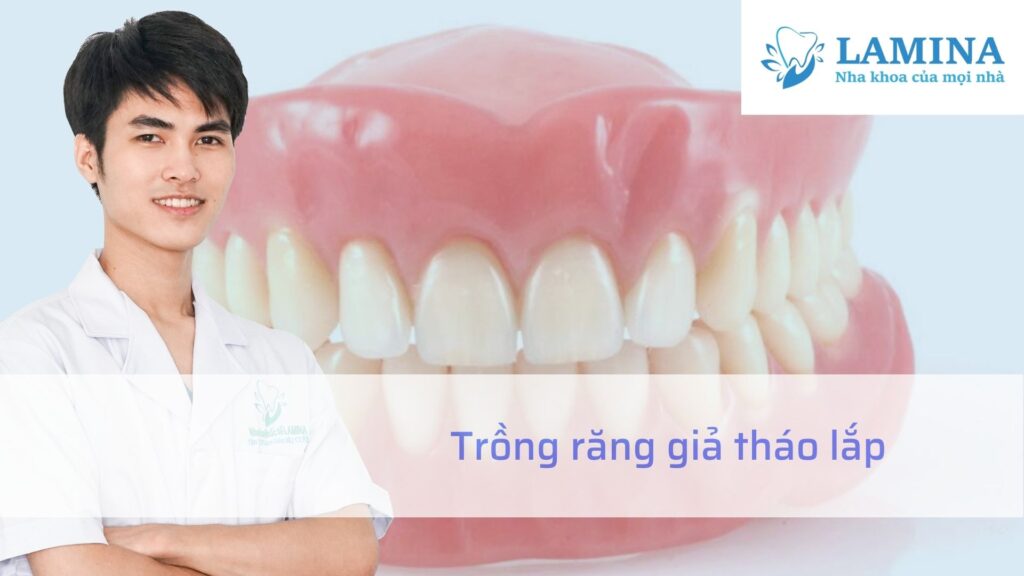 trồng răng giả tháo lắp