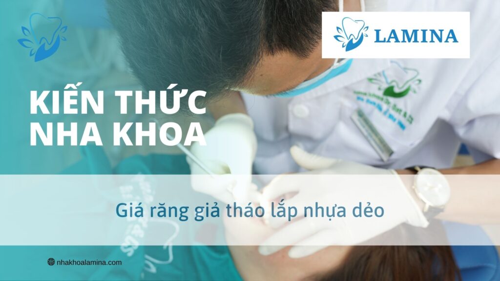 Giá răng giả tháo lắp nhựa dẻo