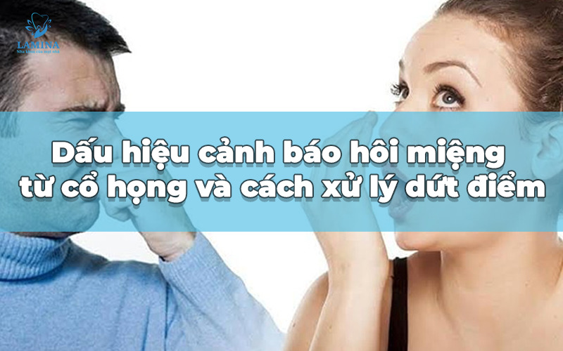 hôi miệng từ cổ họng